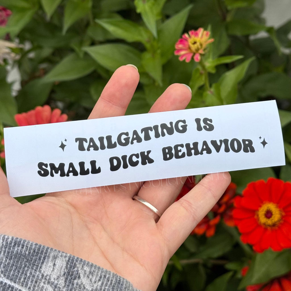 Tailgating Is Small Dick Behavior Decal