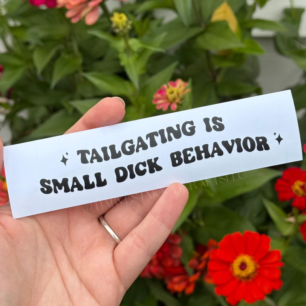 Tailgating Is Small Dick Behavior Decal