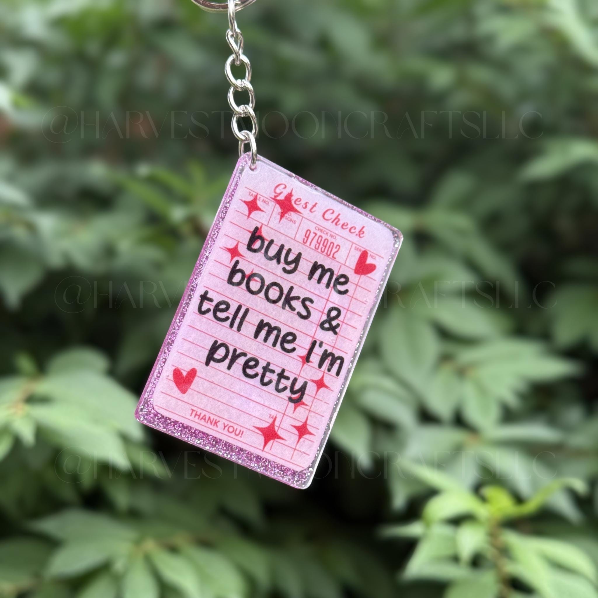 Buy Me Books and Tell Me Im Pretty Keychain