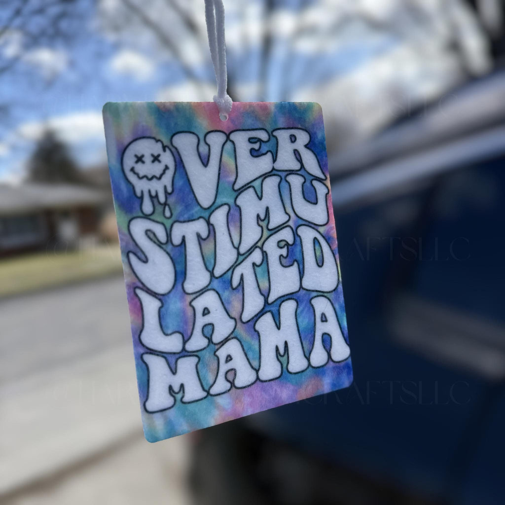 Overstimulated Mama Felt Car Air Freshener