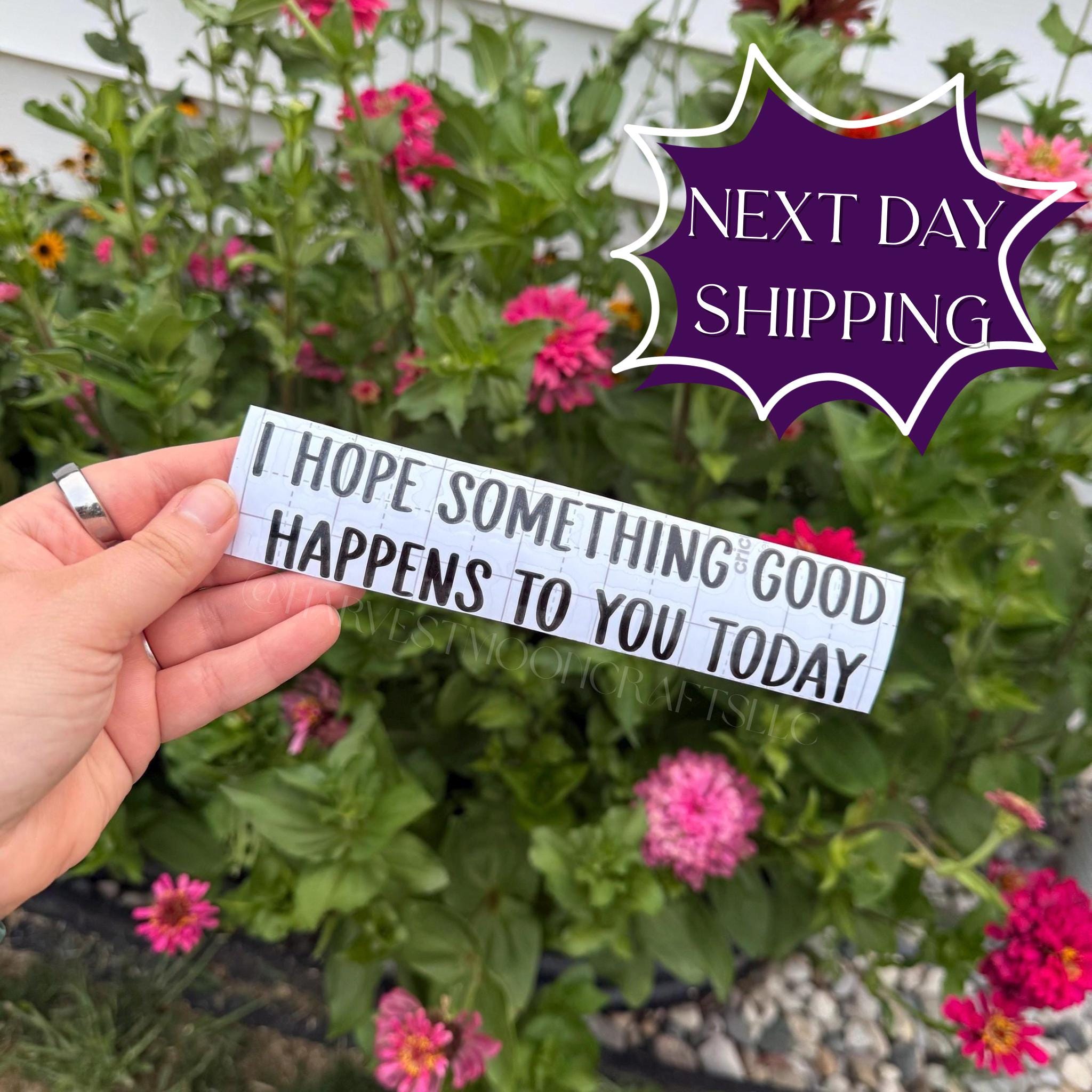 I Hope Something Good Happens To You Today Car Decal